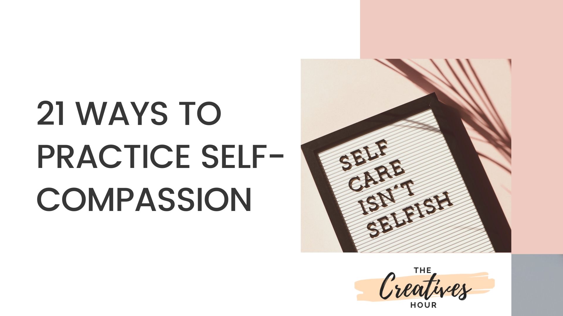 21 Ways To Practice Self Compassion