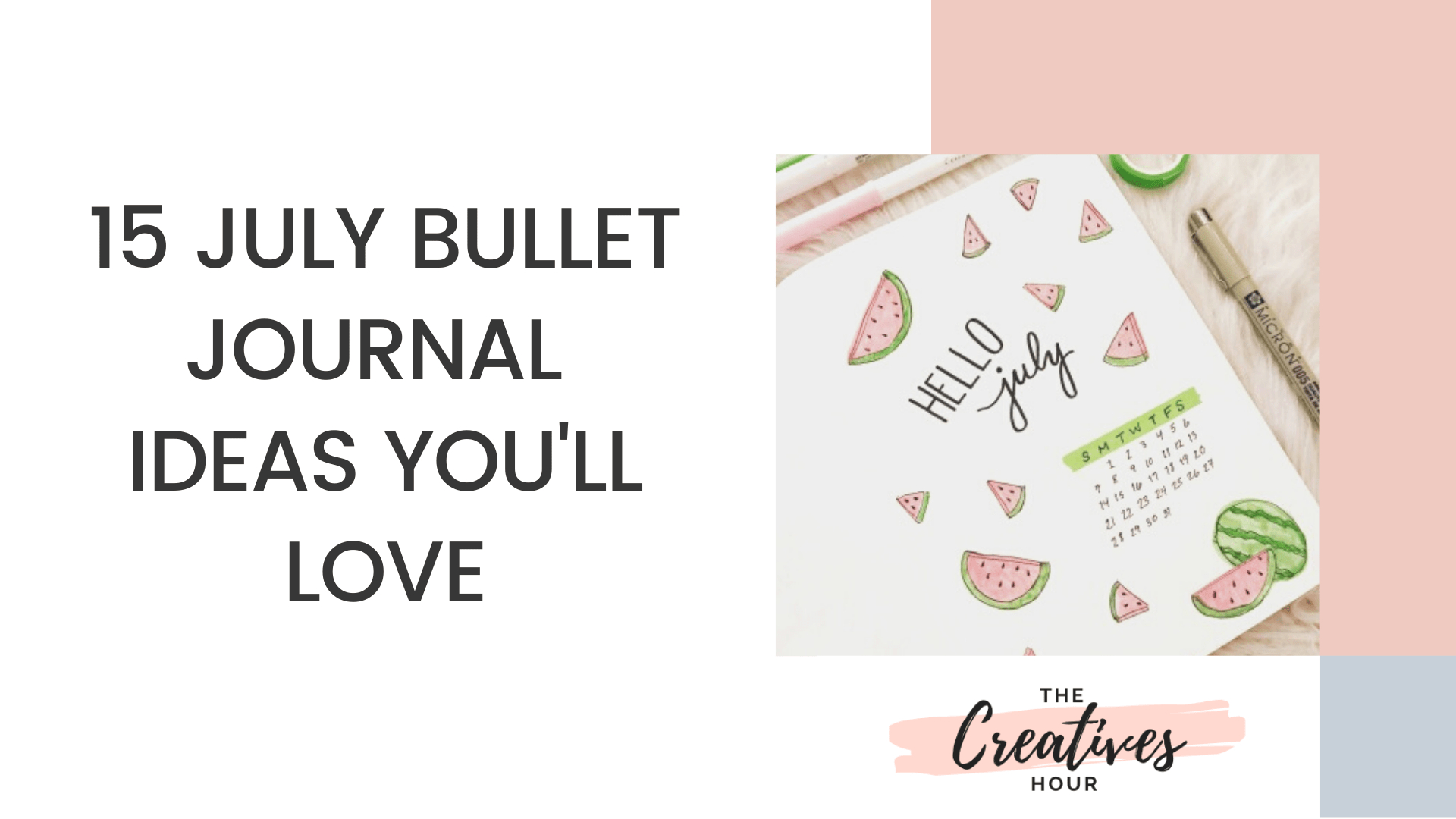 35 July Bullet Journal Layouts and Ideas To Inspire You