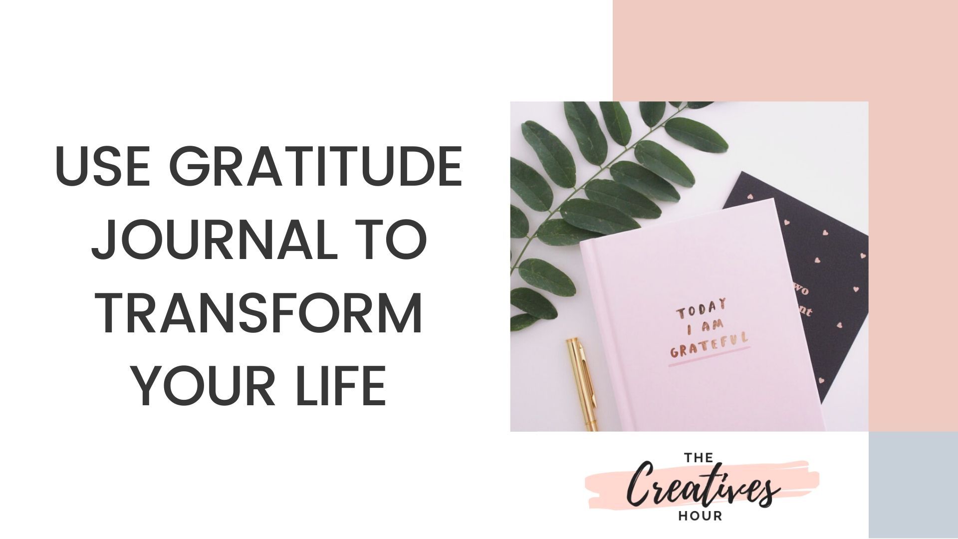 How To Use Gratitude Journal To Transform Your Life?