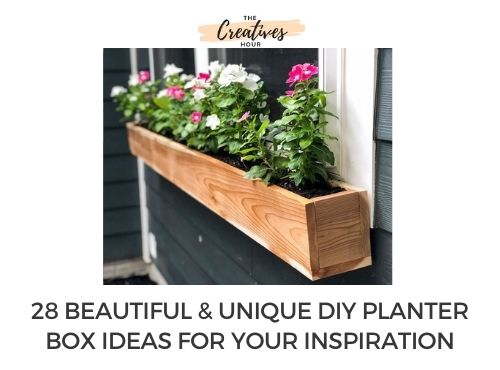 28 Beautiful & Unique DIY Planter Box Ideas