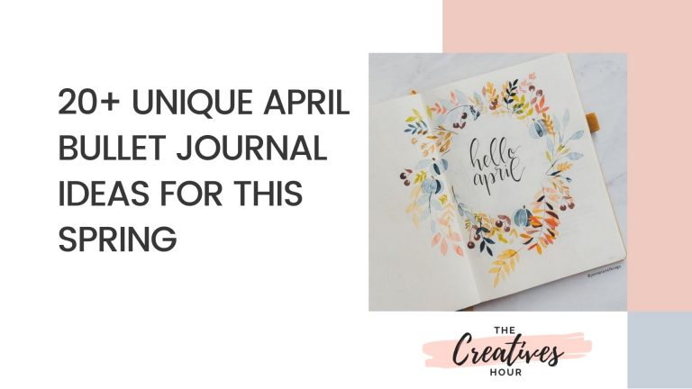 20+ Unique April Bullet Journal Ideas For This Spring