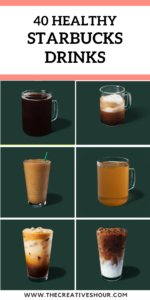 40 Healthy Starbucks Drinks That Are Worth Trying